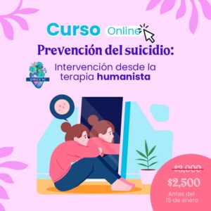 Prevención del suicidio: intervención desde la terapia humanista.