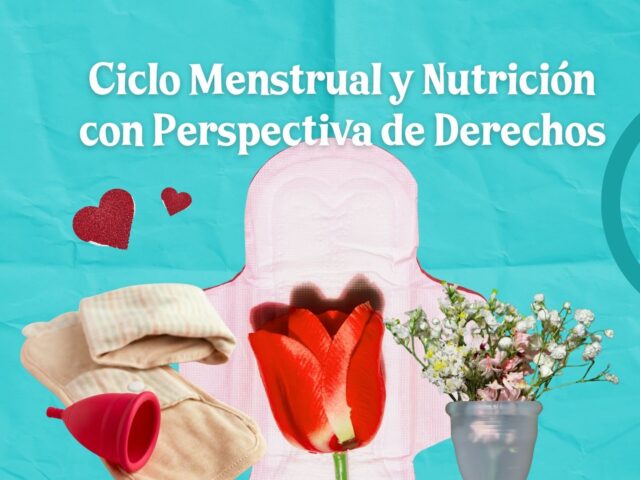 Ciclo Menstrual y Nutrición con Perspectiva de Derechos